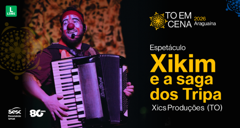 Sesc Tocantins leva espetáculo “Xikim e a Saga dos Tripa” a Araguaína sesc-tocantins-leva-espetaculo-“xikim-e-a-saga-dos-tripa”-a-araguaina